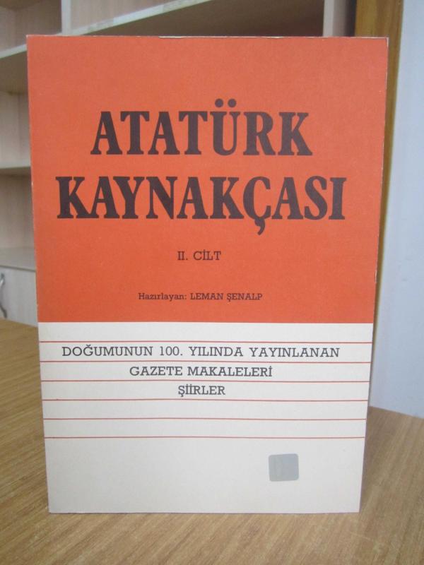 ATATÜRK KAYNAKÇASI 2. CİLT [Doğumunun 100. Yılında Yayınlanan Gazete Makaleleri, Şiirler]
