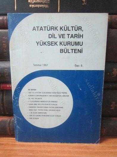 ATATÜRK KÜLTÜR DİL VE TARİH YÜKSEK KURUMU BÜLTENİ - TEMMUZ 1987 - SAYI 6