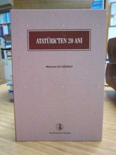 Atatürk'ten 20 Anı - Mehmet Ali Ağakay
