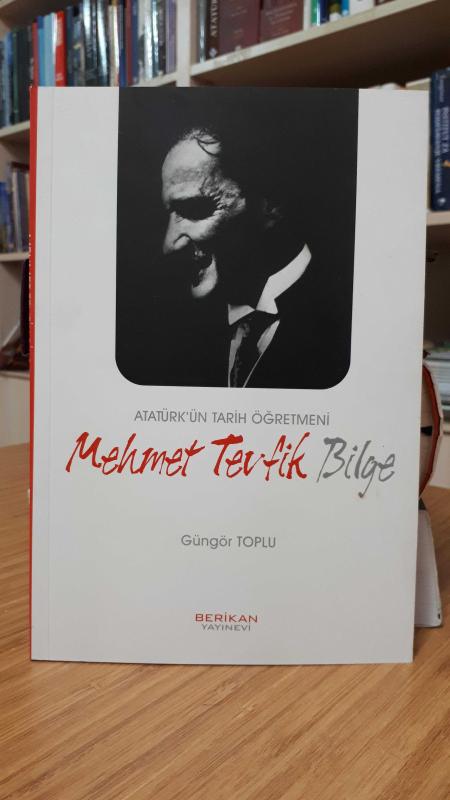 Atatürk'ün Tarih Öğretmeni Mehmet Tevfik Bilge