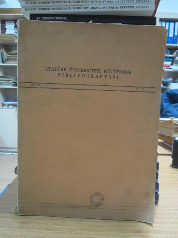 Atatürk Üniversitesi Kütüphane Bibliyografyası - Yıl XI Sayı 50