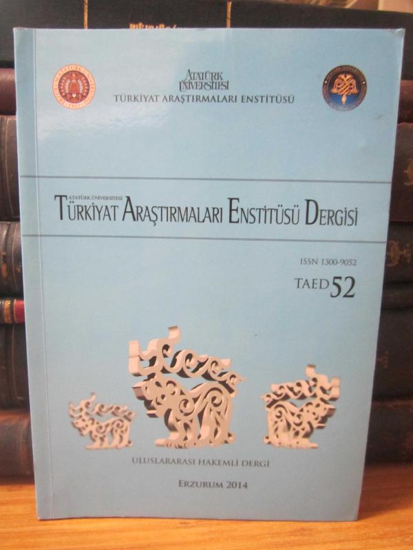 Atatürk Üniversitesi Türkiyat Araştırmaları Enstitüsü Dergisi - Güz 2014, Sayı 52