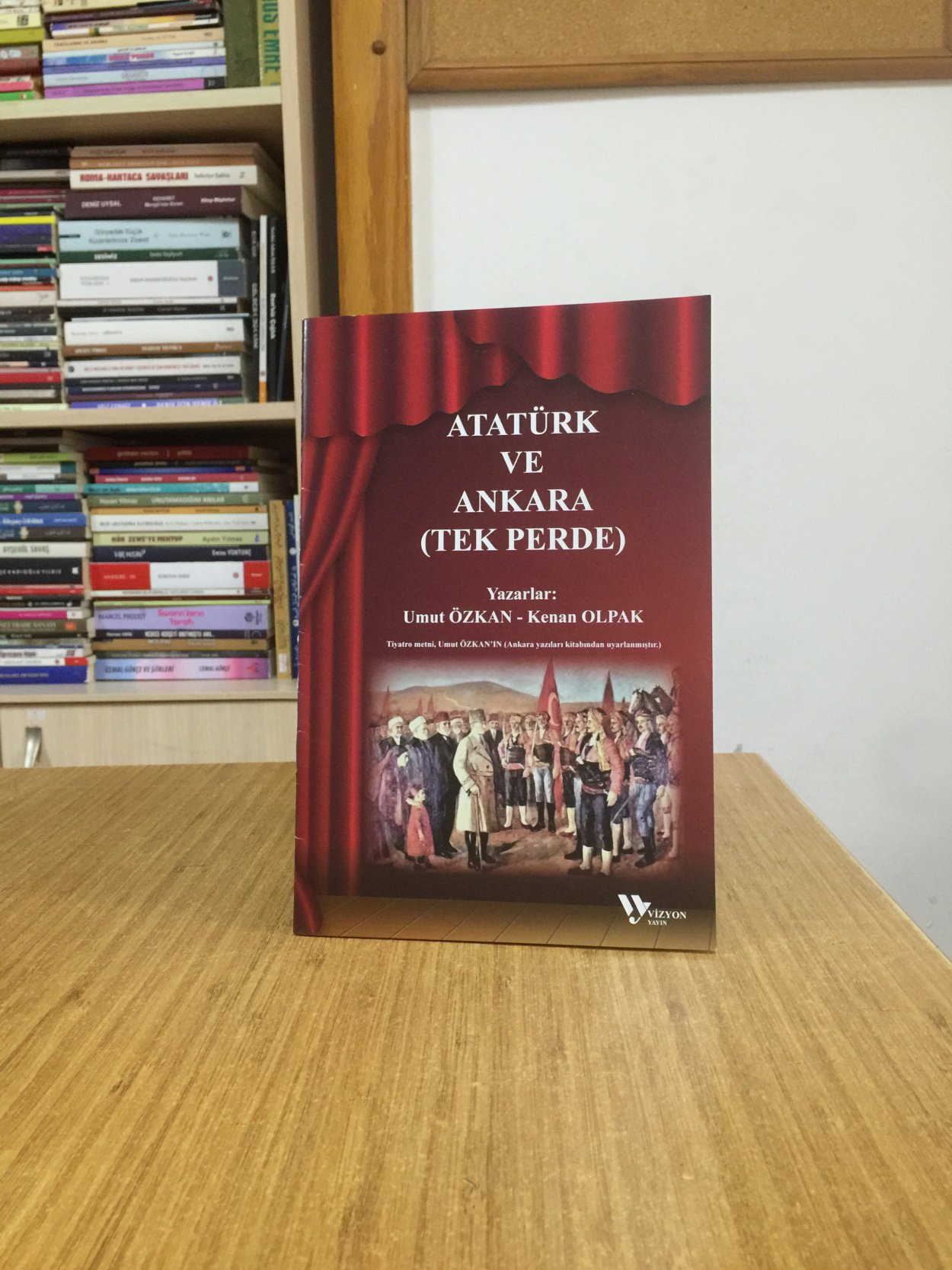 Atatürk ve Ankara (Tek Perde) - Yazarlar: Umut Özkan & Kenan Olpak