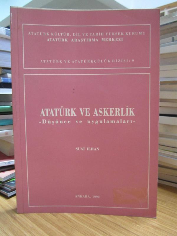 Atatürk ve Askerlik - Düşünce ve Uygulamaları