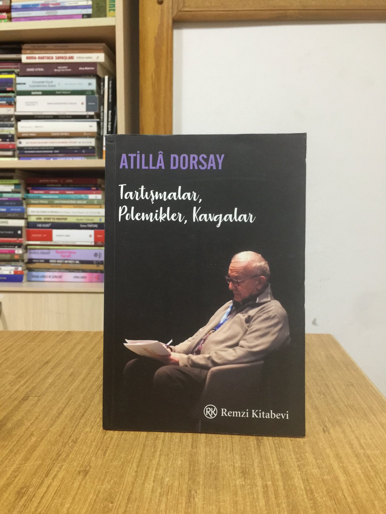 Atilla Dorsay - Tartışmalar Polemikler Kavgalar