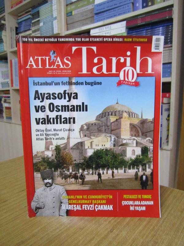 ATLAS Tarih Dergisi - Sayı 65 - Eylül Ekim 2020 - İstanbul'un Fethinden Bugüne Ayasofya ve Osmanlı Vakıfları