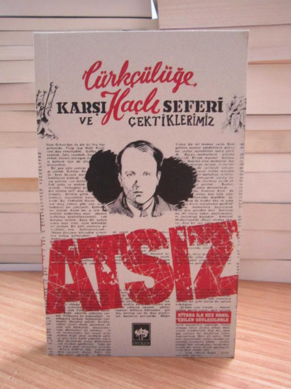 Atsız - Türkçülüğe Karşı Haçlı Seferi ve Çektiklerimiz