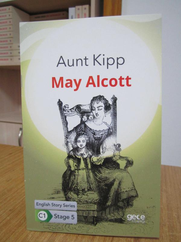 Aunt Kipp - May Alcott [English Story Series C1 - Stage 5]