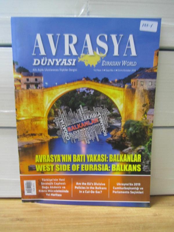 Avrasya Dünyası Uluslararası İlişkiler Dergisi - Eurasian World - Yıl 3 Sayı 5 - Ekim 2019