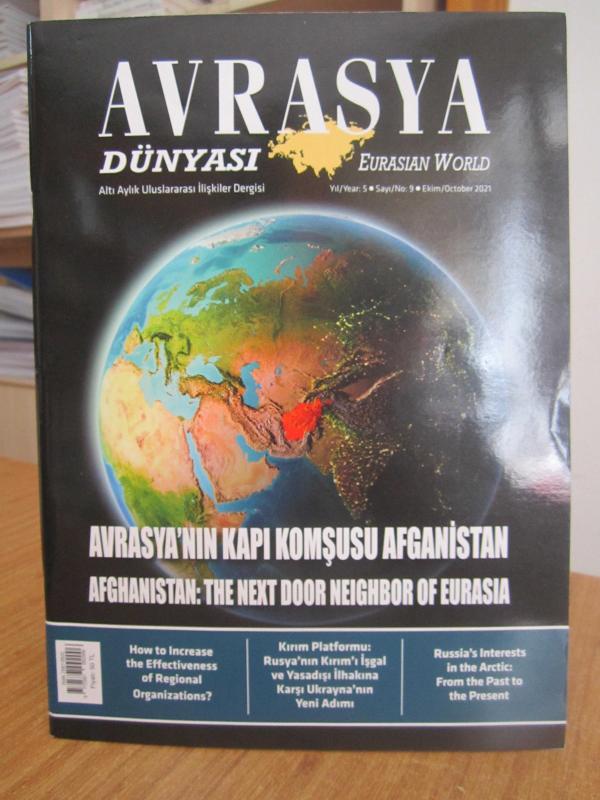 Avrasya Dünyası Uluslararası İlişkiler Dergisi - Eurasian World - Yıl 5 Sayı 9 - Ekim 2021