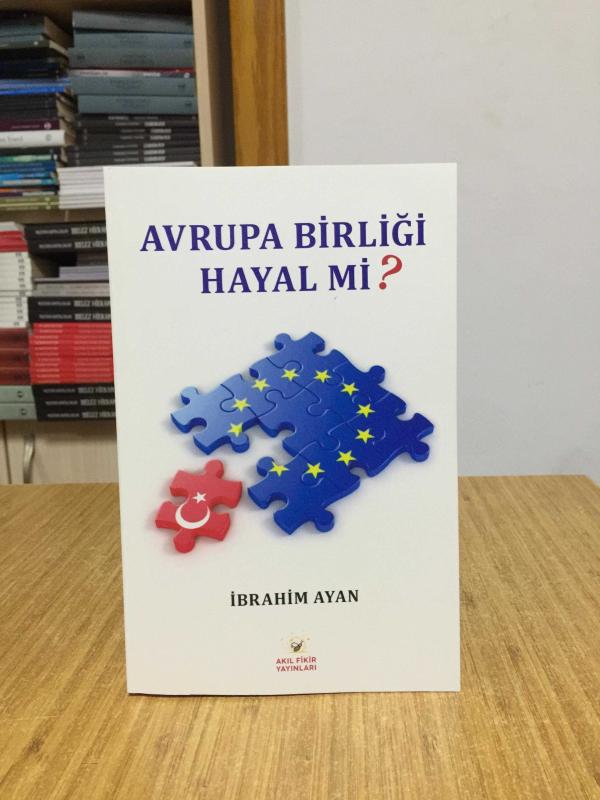 Avrupa Birliği Hayal Mi? - İbrahim Ayan