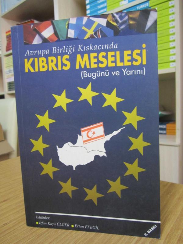 Avrupa Birliği Kıskacında Kıbrıs Meselesi (Bugünü ve Yarını)