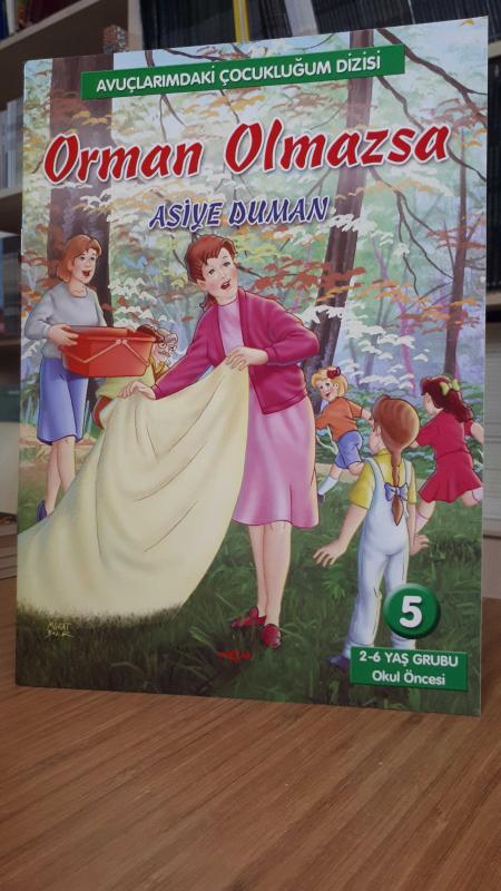 Avuçlarımdaki Çocukluğum Dizisi 5: Orman Olmazsa