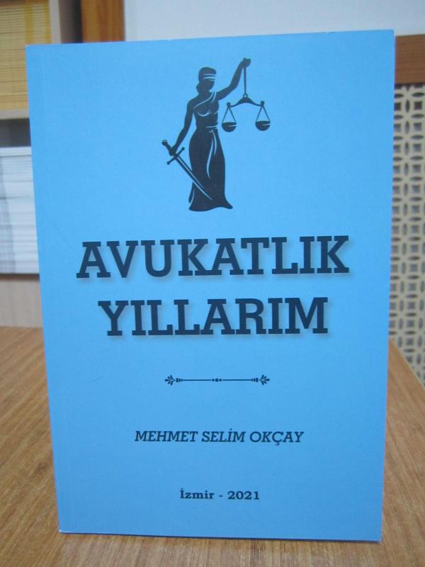 Avukatlık Yıllarım - Mehmet Selim Okçay