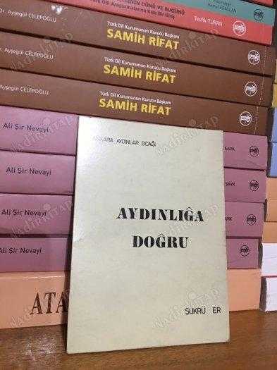 AYDINLIĞA DOĞRU ve AHMET MİTHAT EFENDİ - ŞÜKRÜ ER / ANKARA AYDINLAR OCAĞI