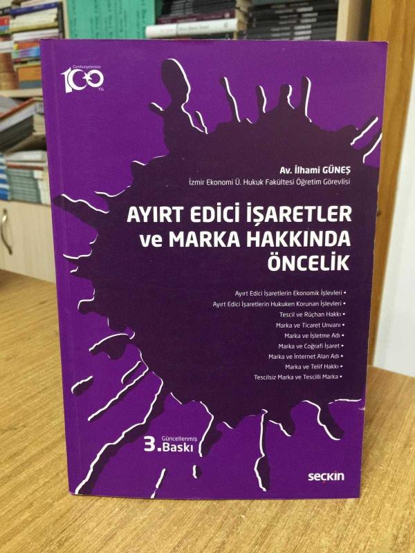 Ayırt Edici İşaretler ve Marka Hakkında Öncelik - Av. İlhami Güneş (3.Baskı)