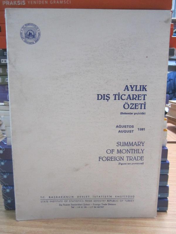Aylık Dış Ticaret Özeti - Summary Of Monthly Foreign Trade - Ağustos August 1991