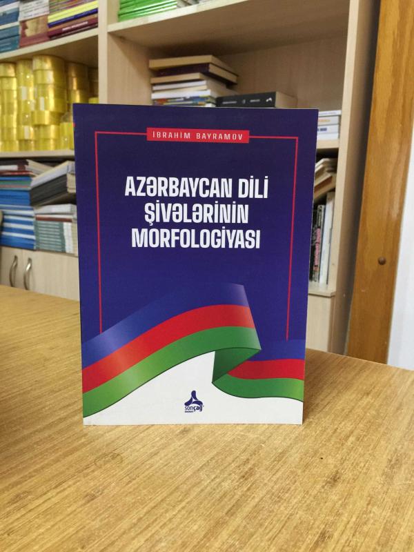 Azərbaycan Dili Şivələrinin Morfologiyası - İbrahim Bayramov