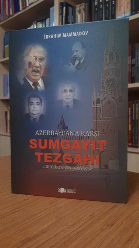 Azerbaycan'a Karşı Sumgayıt Tezgahı (Grigoryan'ın Dosyası)