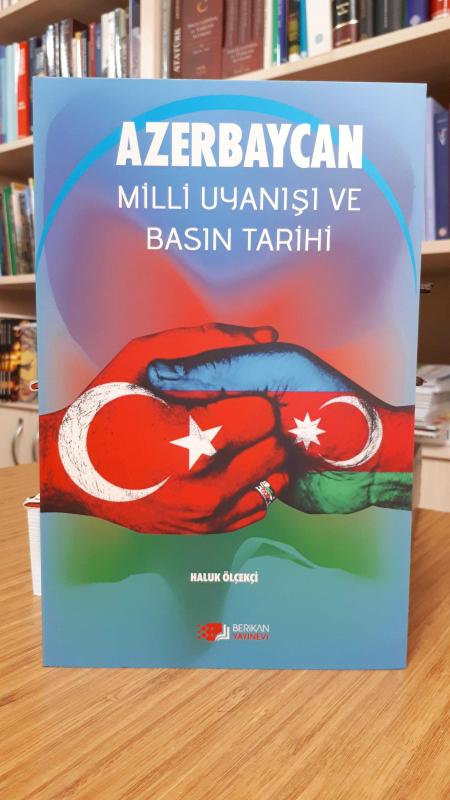 Azerbaycan Milli Uyanışı ve Basın Tarihi