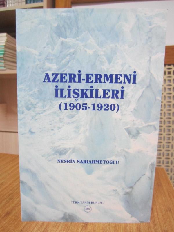 Azeri - Ermeni İlişkileri 1905 - 1920 [Karton Kapak]