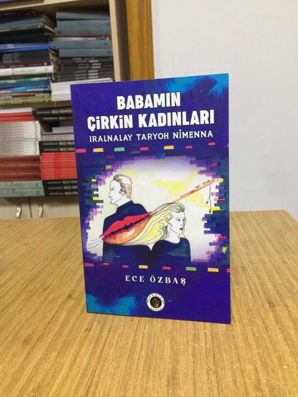 Babamın Çirkin Kadınları - Ece Özbaş