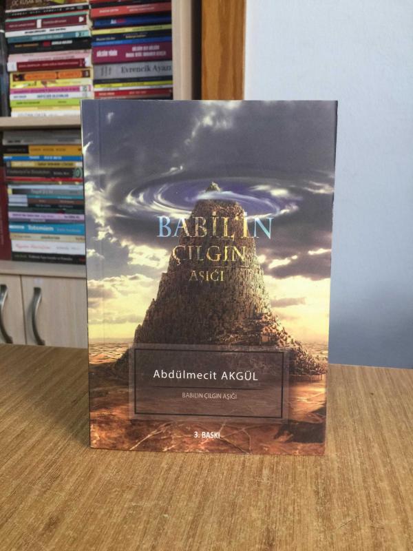 Babil'in Çılgın Aşığı - Abdülmecit Akgül
