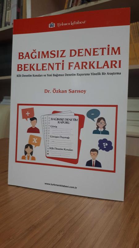 Bağımsız Denetim Beklenti Farkları -Kilit Denetim Konuları ve Yeni Bağımsız Denetim Raporuna Yönelik Bir Araştırma-