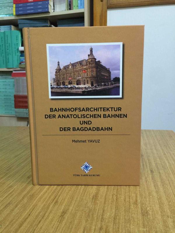 Bahnhofsarchitektur Der Anatolischen Bahnen Und Der Bagdadbahn ( Ciltli )