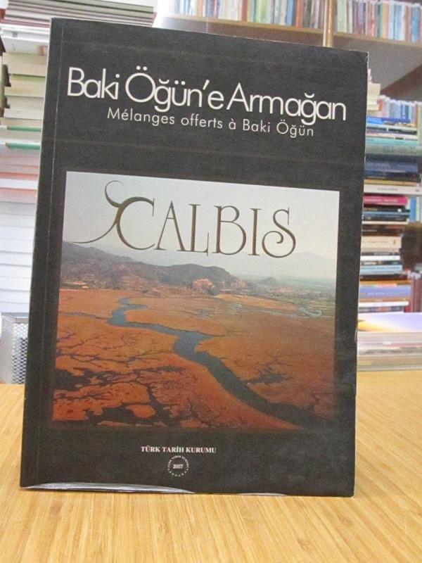 Baki Öğün'e Armağan -Melanges offerts a Baki Öğün- CALBIS