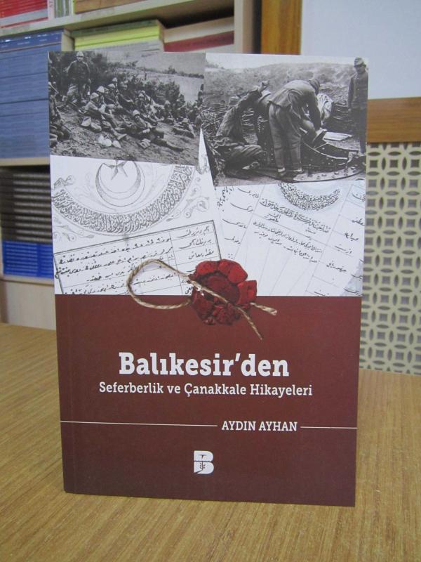 Balıkesir'den Seferberlik ve Çanakkale Hikayeleri - Aydın Ayhan