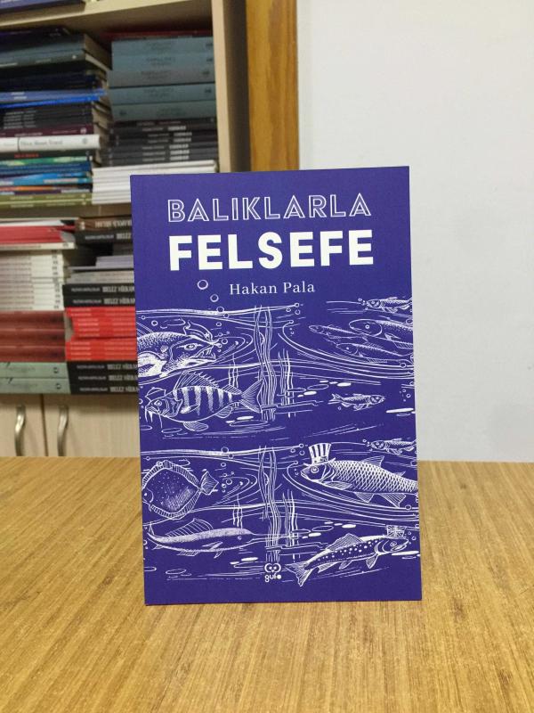Balıklarla Felsefe - Hakan Pala
