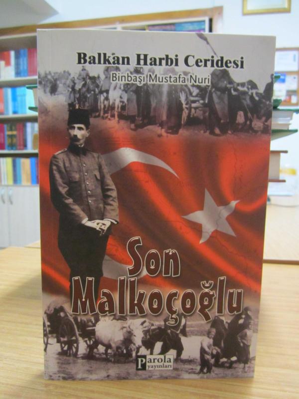 Balkan Harbi Ceridesi Binbaşı Mustafa Nuri Son Malkoçoğlu