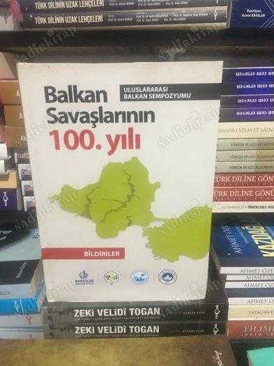 Balkan Savaşlarının 100. Yılı - Uluslararası Balkan Sempozyumu Bildiriler  (11-13 Mayıs 2012 İstanbul)