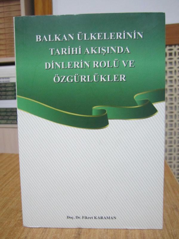 Balkan Ülkelerinin Tarihi Akışında Dinlerin Rolü ve Özgürlükler - Doç. Dr. Fikret Karaman