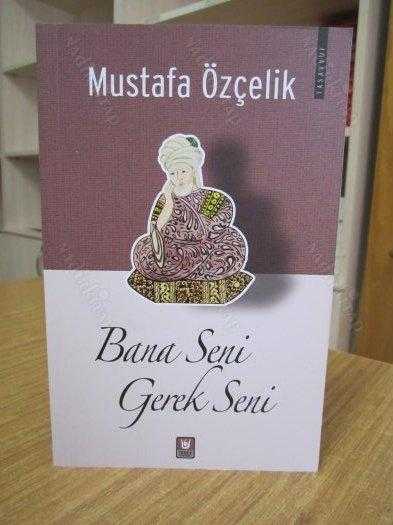 Bana Seni Gerek Seni Yunus Emre'den Tematik Seçmeler - Mustafa Özçelik