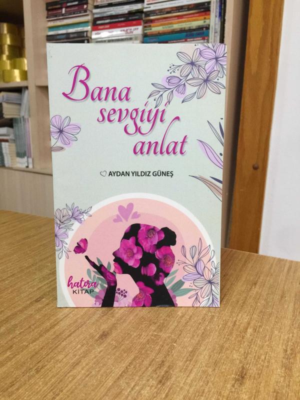 Bana Sevgiyi Anlat - Aydan Yıldız Güneş