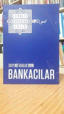 BANKACILAR DERGİSİ - Sayı 107 - Aralık 2018 - Türkiye Bankalar Birliği