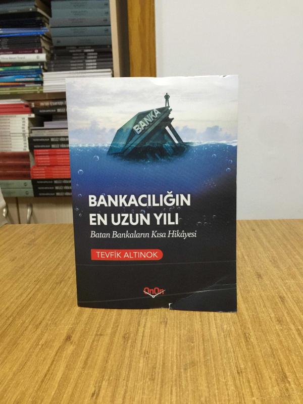 Bankacılığın En Uzun Yılı Batan Bankaların Kısa Hikayesi - Tevfik Altınok