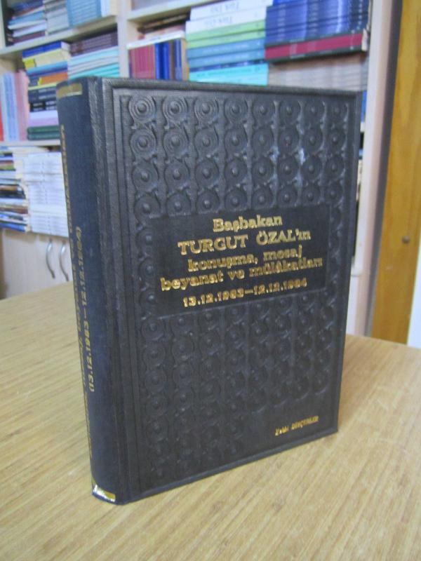 Başbakan TURGUT ÖZAL'ın Konuşma Mesaj Beyanat ve Mülakatları 13.12.1983-12.12.1984