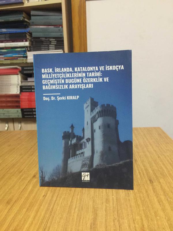 Bask İrlanda Katalonya ve İskoçya Milliyetçiliklerinin Tarihi: Geçmişten Bugüne Özerklik ve Bağımsızlık Arayışları