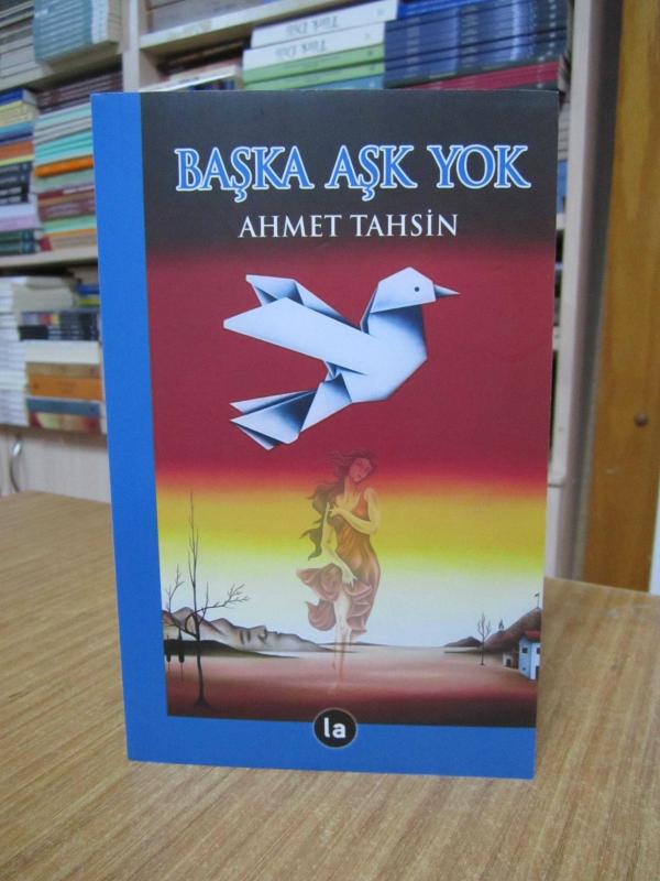 Başka Aşk Yok - Ahmet Tahsin