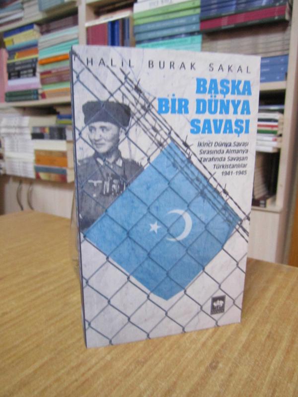 Başka Bir Dünya Savaşı İkinci Dünya Savaşı Sırasında Almanya Tarafında Savaşan Türkistanlılar 1941 - 1945