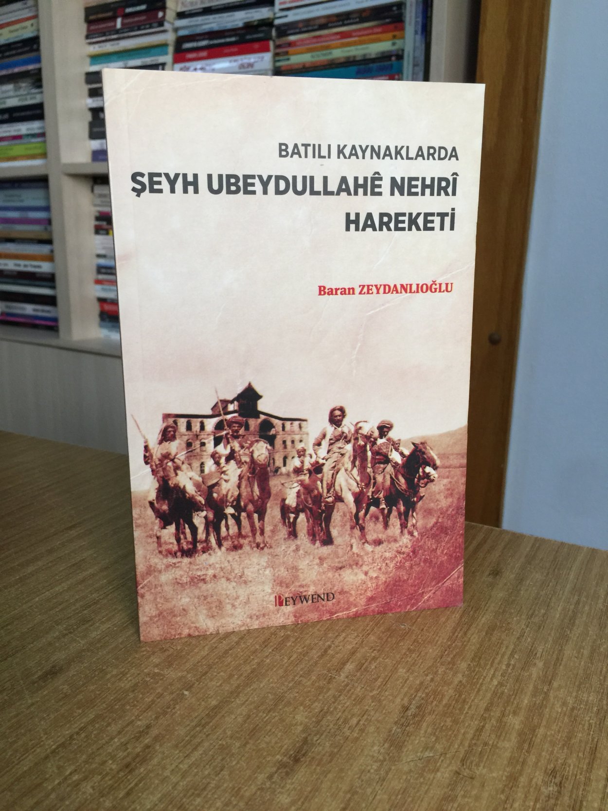 Batılı Kaynaklarda Şeyh Ubeydullahe Nehri Hareketi - Baran Zeydanlıoğlu