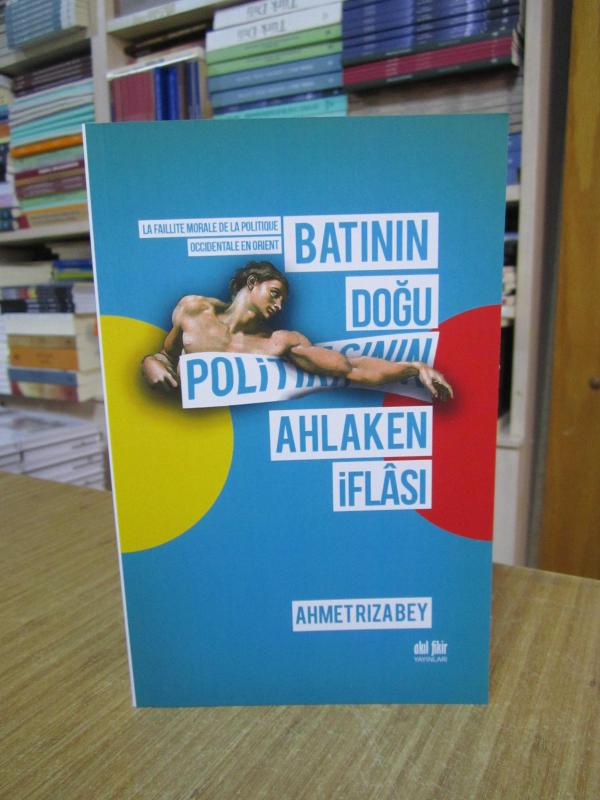 Batının Doğu Politikasının Ahlaken İflası - Ahmet Rıza Bey
