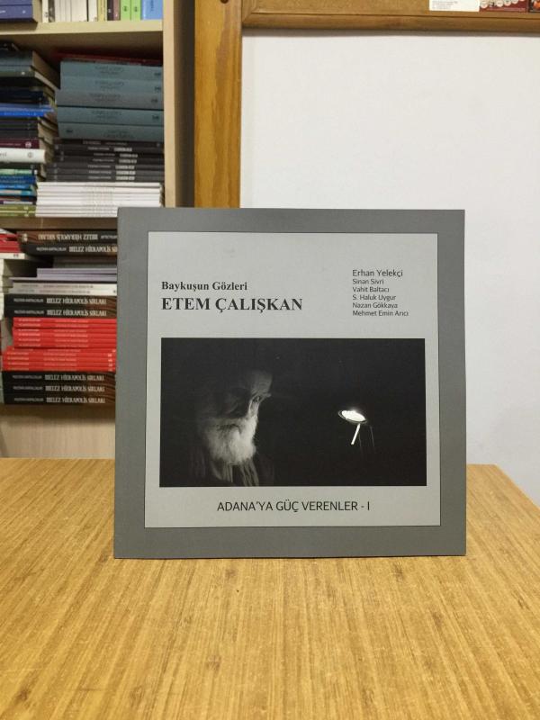 Baykuşun Gözleri Etem Çalışkan / Adana'ya Güç Verenler