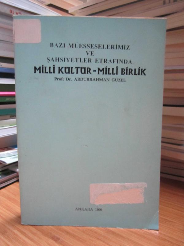 Bazı Müesseselerimiz ve Şahsiyetler Etrafında Milli Kültür Milli Birlik - Prof. Dr. Abdurrahman Güzel