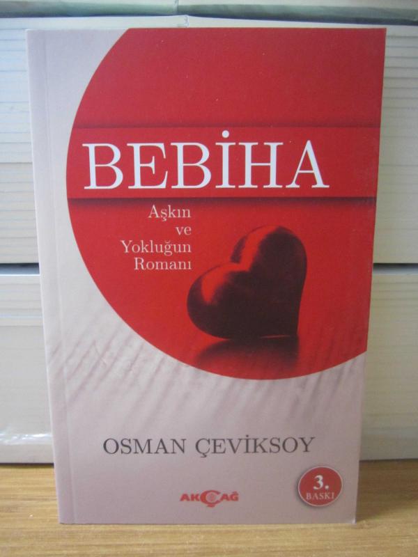 BEBİHA Aşkın ve Yokluğun Romanı (3.Baskı) - Osman Çeviksoy