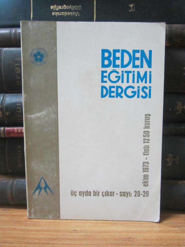 Beden Eğitimi Dergisi - Sayı 28-29 - Yıl 1973 - Türkiye Beden Terbiyesi Öğretmenler Cemiyeti