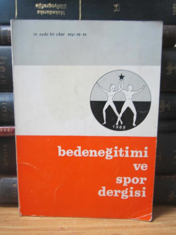 Beden Eğitimi Dergisi - Sayı 32-33 - Yıl 1974 - Türkiye Beden Terbiyesi Öğretmenler Cemiyeti